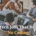 Top 13 Tech Jobs That Require No Coding