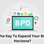 BPO: The Key To Expand Your Business Horizons?